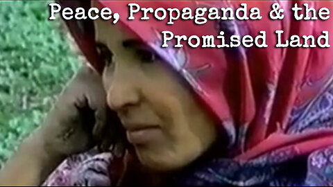 Peace, Propaganda & The Promised Land