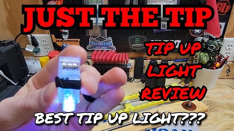 Just The Tip Up Lights (BEST TIP UP LIGHT??)