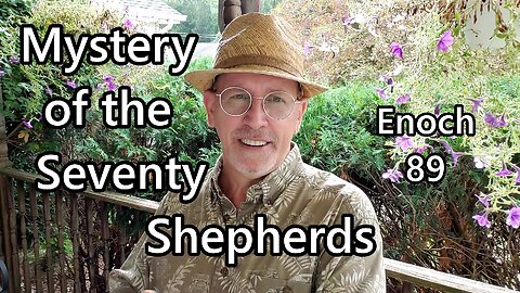 Mystery of the Seventy Shepherds: Enoch 89