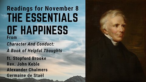 The Essentials of Happiness: Day 310 readings from "Character And Conduct" - November 8