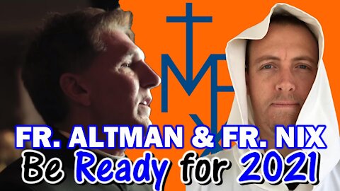 Be Prepared for 2021 | Father James Altman & Fr. David Nix