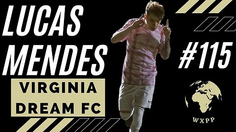 Lucas Mendes (Owner, Virginia Dream FC) #115 #football #podcast