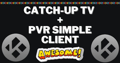 Catch-up TV & More + IPTV Simple Client = Chaînes TV + Programmes + Logos dans le menu TV de KODI