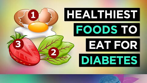 The HEALTHIEST Foods For DIABETES