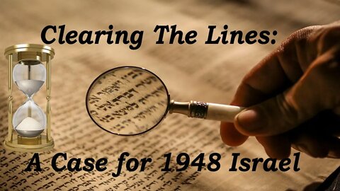 Clearing The Lines: A Case for 1948 Israel