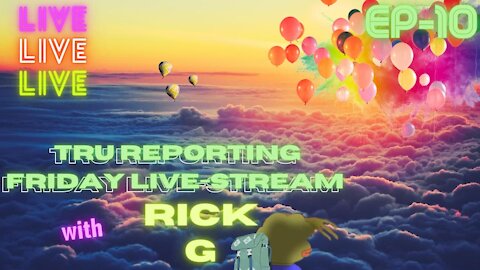 Friday Morning Stream with Rick.G! Celebrating Our 10th EPISODE!