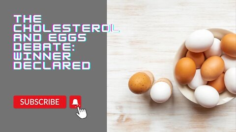 The Cholesterol and Eggs Debate: Winner Declared