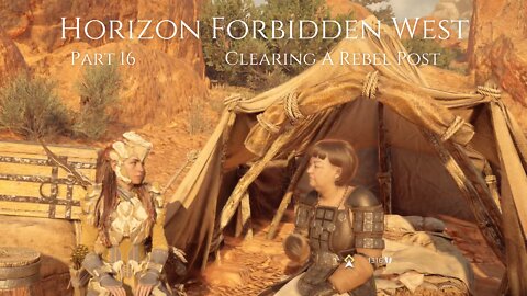 Horizon Forbidden West Part 16 : Clearing A Rebel Post