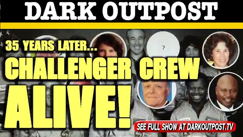 Dark Outpost 01-28-2021 Challenger Crew Alive!