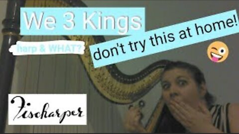We 3 Kings // harp & fidget spinner (throwback video)