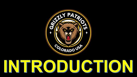 Introduction to Grizzly Patriots of Colorado