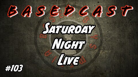 Saturday Night Live | BasedCast #103