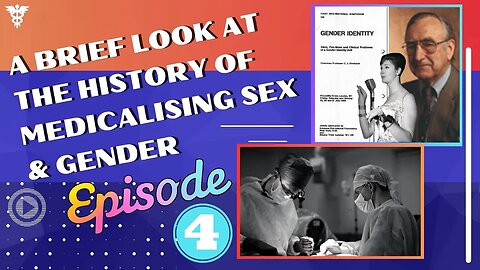 Episode 4 - A Brief Look at The History of Medicalising Sex & Gender