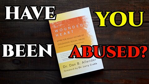 The Wounded Heart: Christian Therapy for Abuse Victims