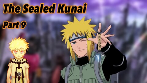 What if Naruto was a genius who had his real powers sealed away | The Sealed Kunai | Part 9