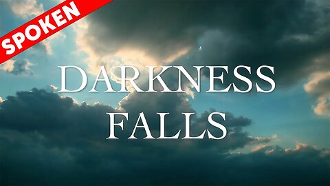 Darkness Falls - Spoken