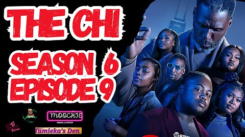 THE CHI S6 EP9 LIVE DISCUSSION