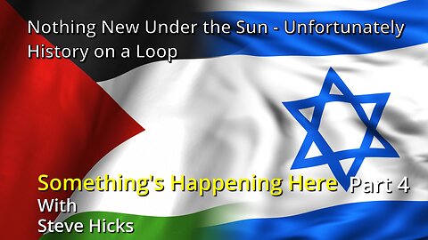 11/2/23 History on a Loop "Nothing New Under the Sun - Unfortunately" part 4 S3E13p4
