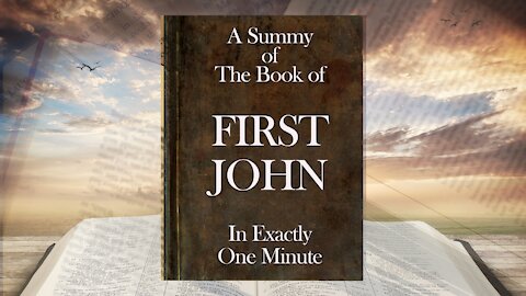 The Minute Bible - First John In One Minute