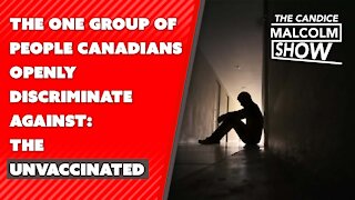The one group of people Canadians openly discriminate against: the unvaccinated