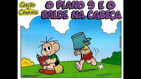 Cascão&Cebolinha em-O plano 9 e o balde na cabeça | Gibis do Rapha 2