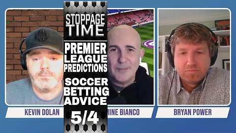 ⚽ Premier League & Serie A Predictions, Picks & Odds | Soccer Betting Advice | Stoppage Time May 4