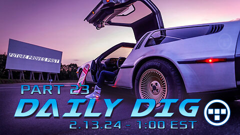 🔴DAILY DIG - Tron - Part 23 - 2.13.24 - 1:00 EST🔴