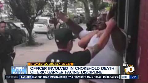 Officer involved in chokehold death of Eric Garner facing discipline