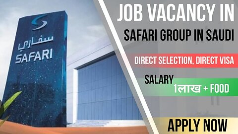 Job Vacancy In Safari Group In Saudi | Direct Selection, Direct Visa | Job In Saudi @gulfvacancy07