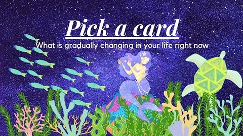 🍃Pick-a-card🍃 What is gradually changing in your life right now