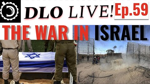 DLO Live! Ep. 59 The War In Israel