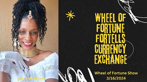 Watch Dr. Kia Pruitt on YouTube at 10: AM EST. Link Below. Wealth is Soon-Coming! The Wheel of Fortune, Currency Exchange & Gold!