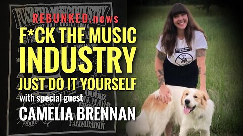 Rebunked #062 | Camelia Brennan | F*ck The Music Industry - Just Do It Yourself