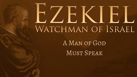 Ezekiel 33 "A Man of God Must Speak"