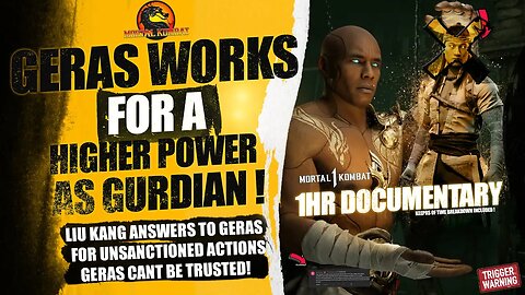 Mortal Kombat 1 Exclusive: GERAS Works for HOURGLASS,SENT to stop LIU KANGS tyranny |1HR Documentary