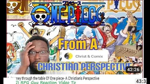 (CRG) RPG Guy Reaction Video To / A Journey through the table Of One piece A Christian's Perspecti..