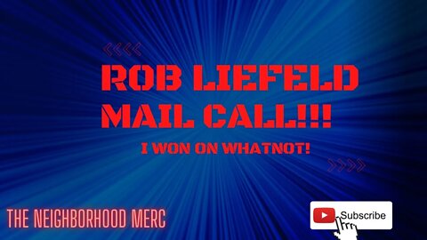 Rob Liefeld Mail Call!!!