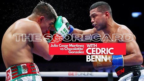 Martinez vs Gonzalez | The Scorecard with Cedric Benn | Talkin Fight