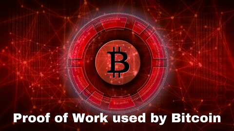 Consensus Algorithm, "Proof of Work" used by Bitcoin
