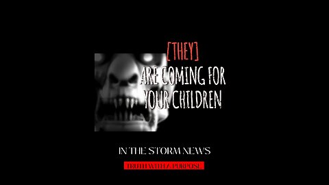 I.T.S.N. IS PROUD TO PRESENT: '[THEY] ARE COMING FOR YOUR CHILDREN' STORM-SHORTS.
