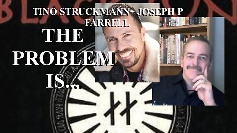 JOSEPH P FARRELL AND TINO STRUCKMANN - FIXING THE WORLD!