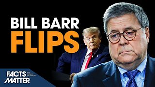 Bill Barr Suddenly Reverses Course; Jury Dismissals in Trump NYC Case | Facts Matter