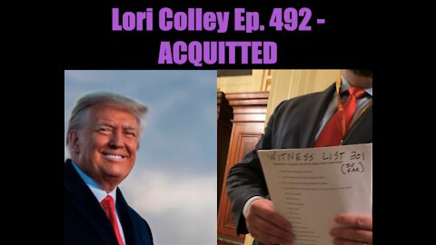 Lori Colley Ep. 492 - Acquitted! Trumped by Truth