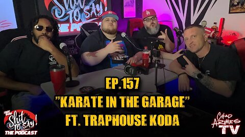 IGSSTS: The Podcast (Ep.157) "Karate in the Garage" | Ft. Traphouse Koda