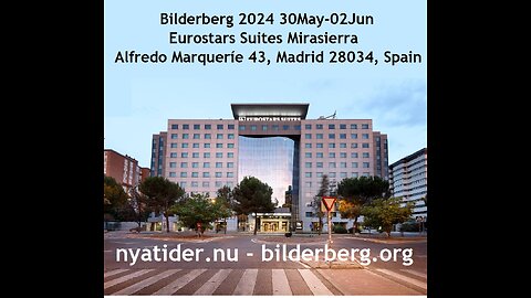FULL SHOW Bilderberg 2024 in Madrid; Israeli Dissident Ronnie Barkan; Dr David Hughes new Psywar hit