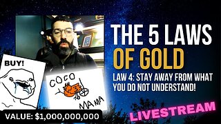 Do NOT Buy What Ye Not Understand! | The FOURTH Law of GOLD (Part 4)