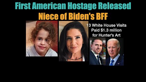 First American Hostage Released - Niece of Biden's BFF