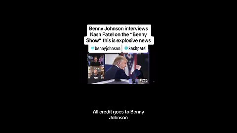 Kash Patel on Benny Johnson’s show