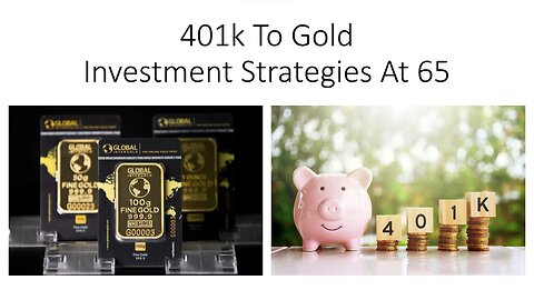401k To Gold Investment Strategies At 65