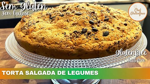 Torta Salgada de legumes - Sem Glúten e Sem Lactose